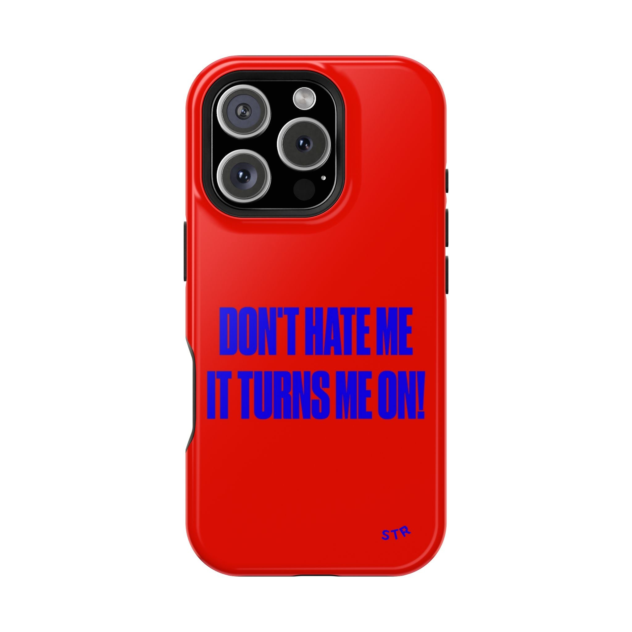 “Don't hate me” protective phone case