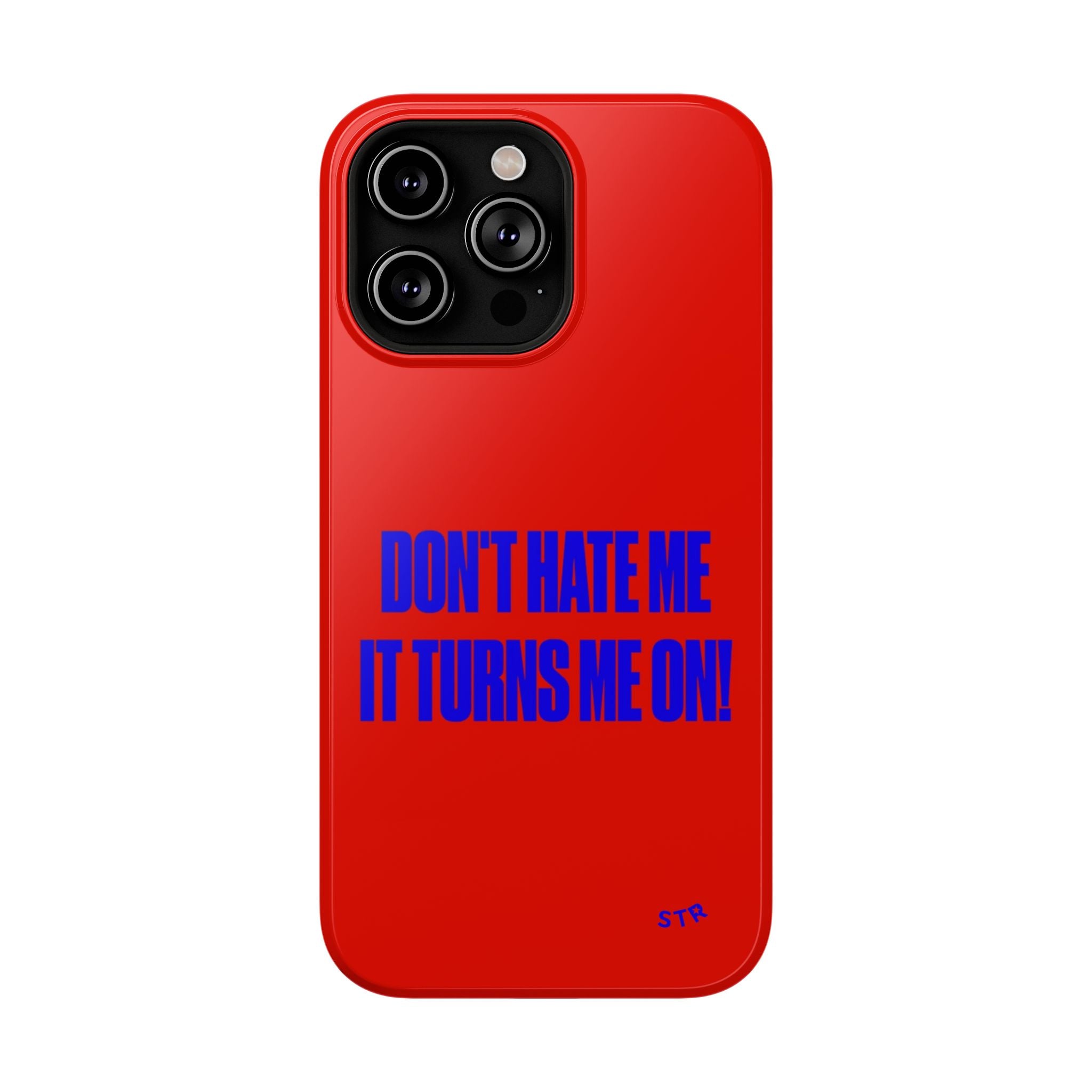 “Don't hate me” protective phone case