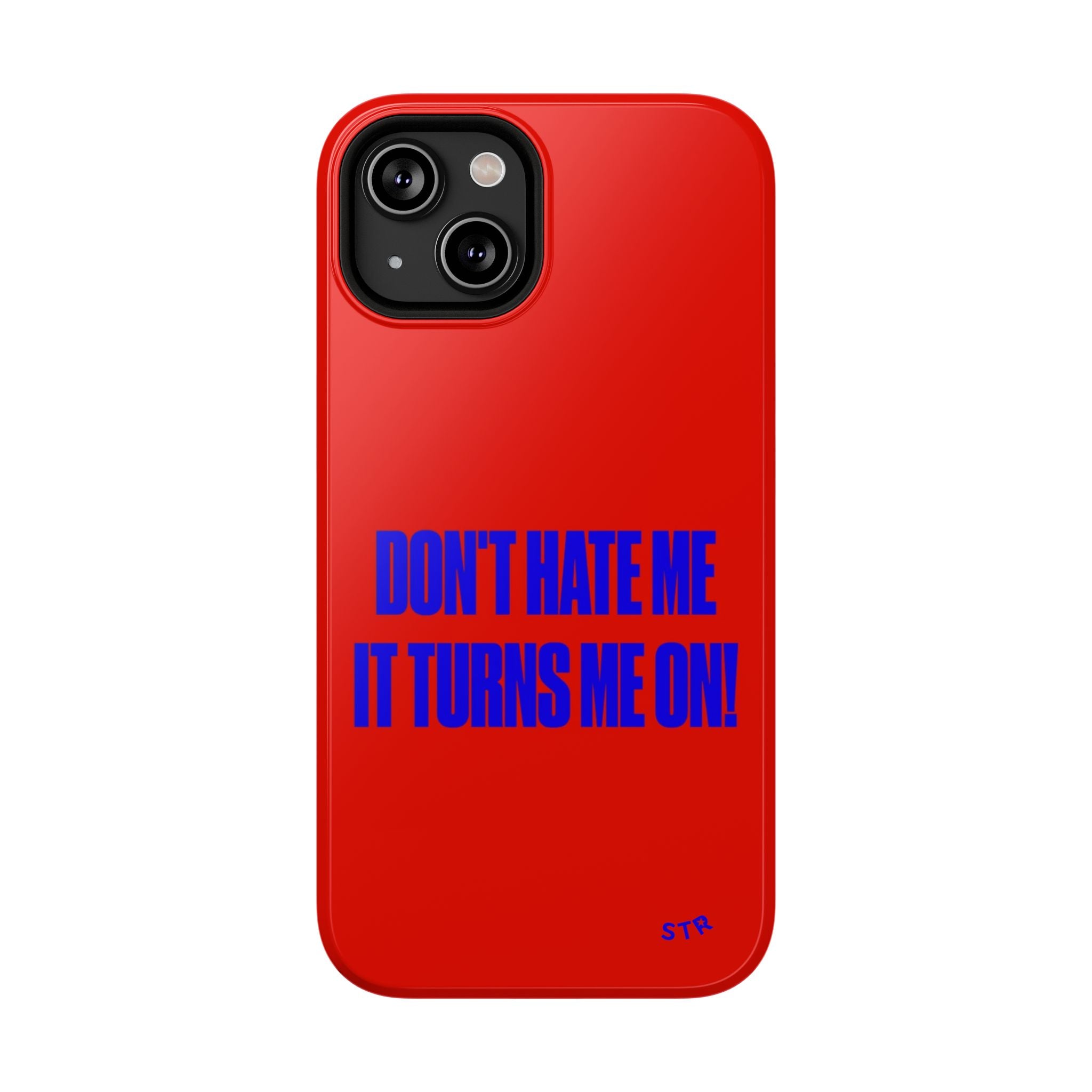 “Don't hate me” protective phone case