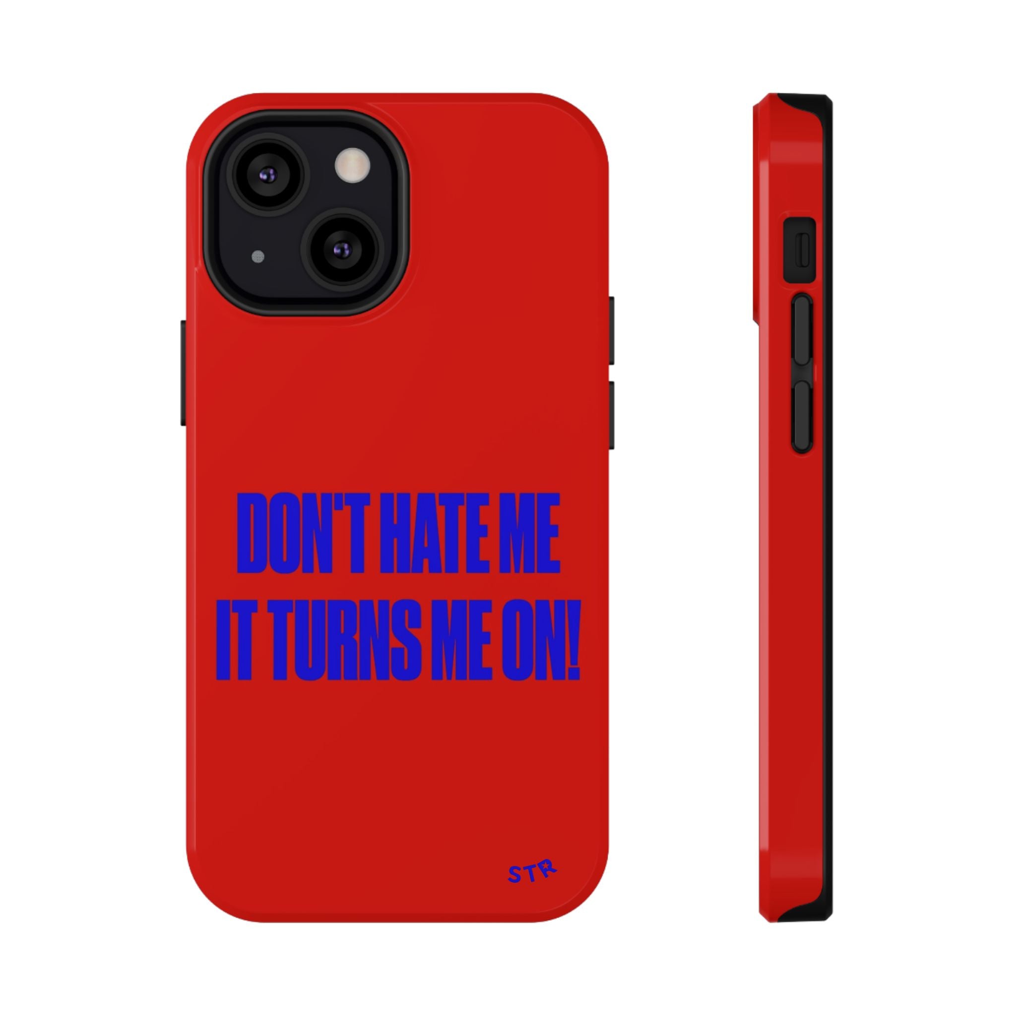 “Don't hate me” protective phone case