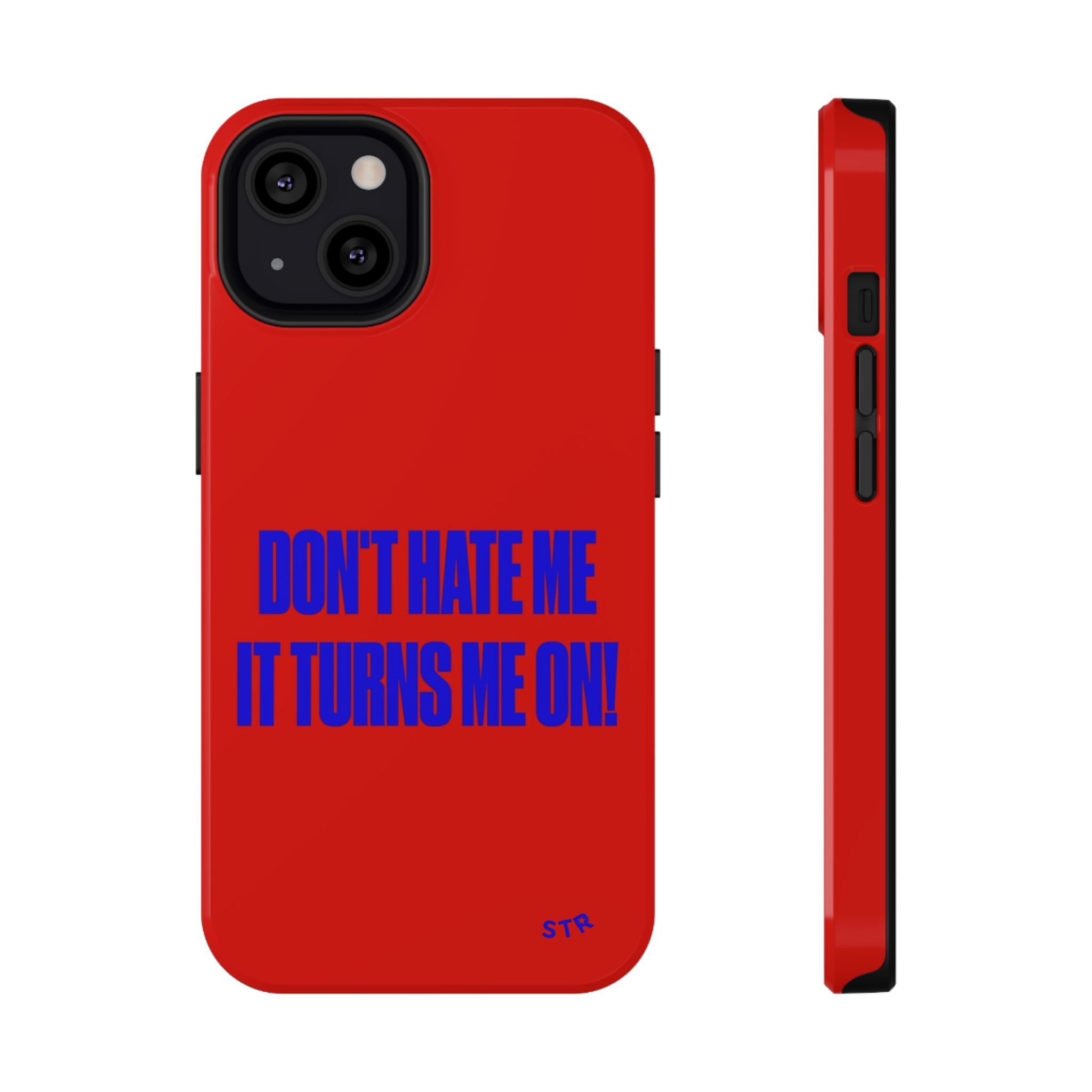 “Don't hate me” protective phone case