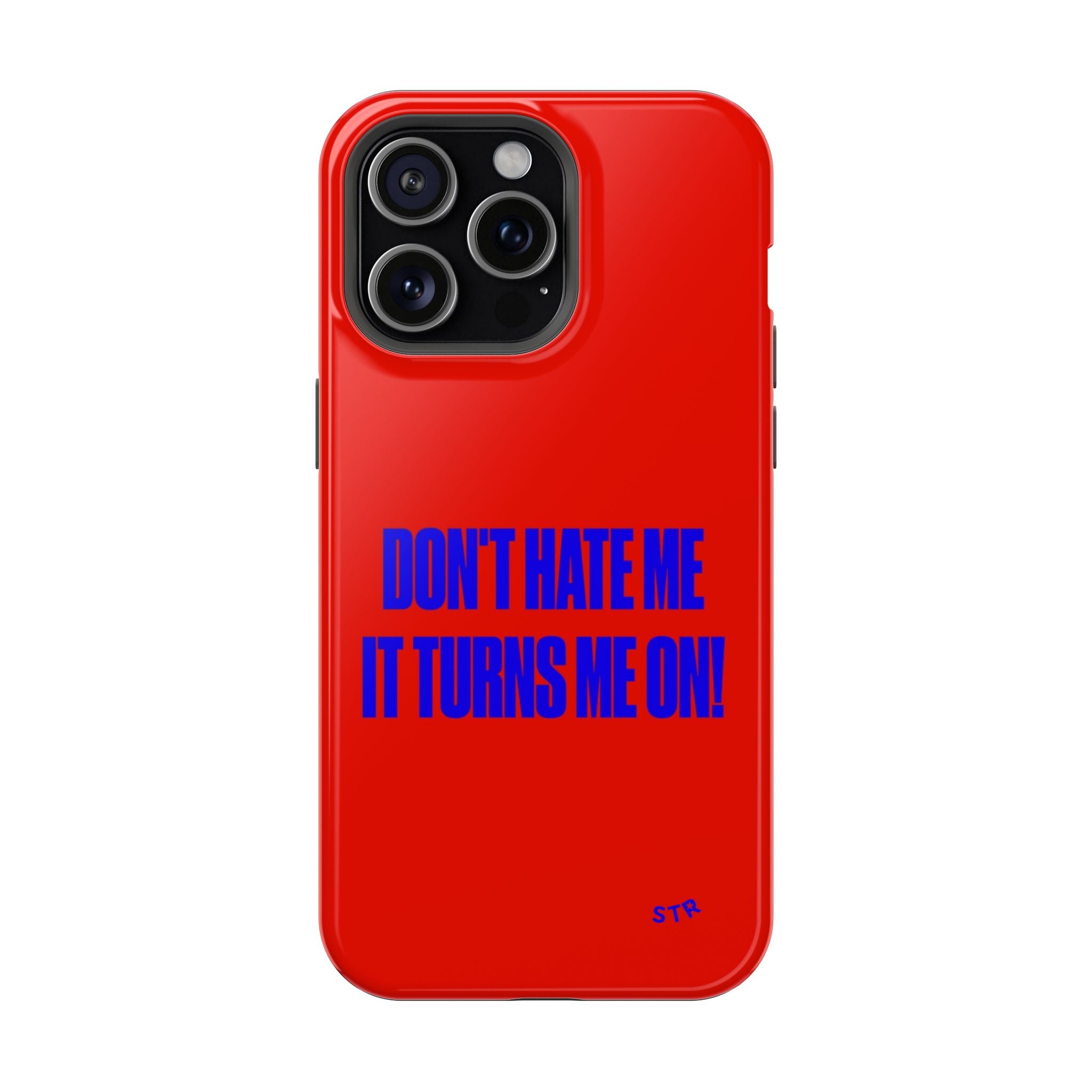 “Don't hate me” protective phone case