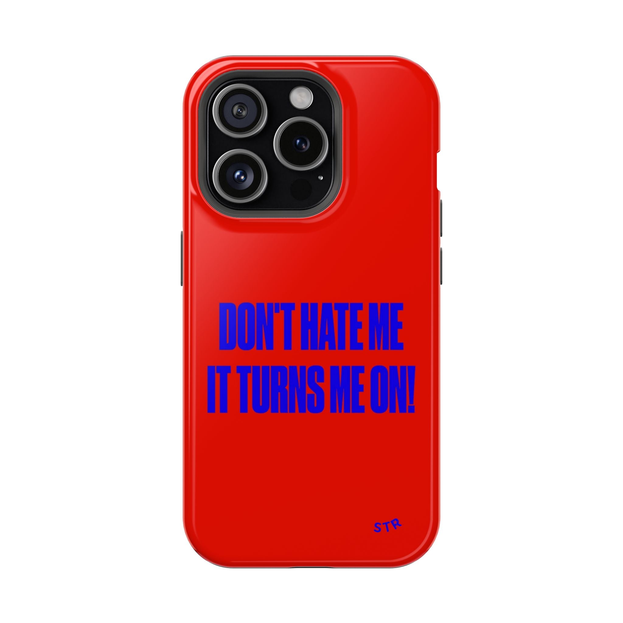 “Don't hate me” protective phone case