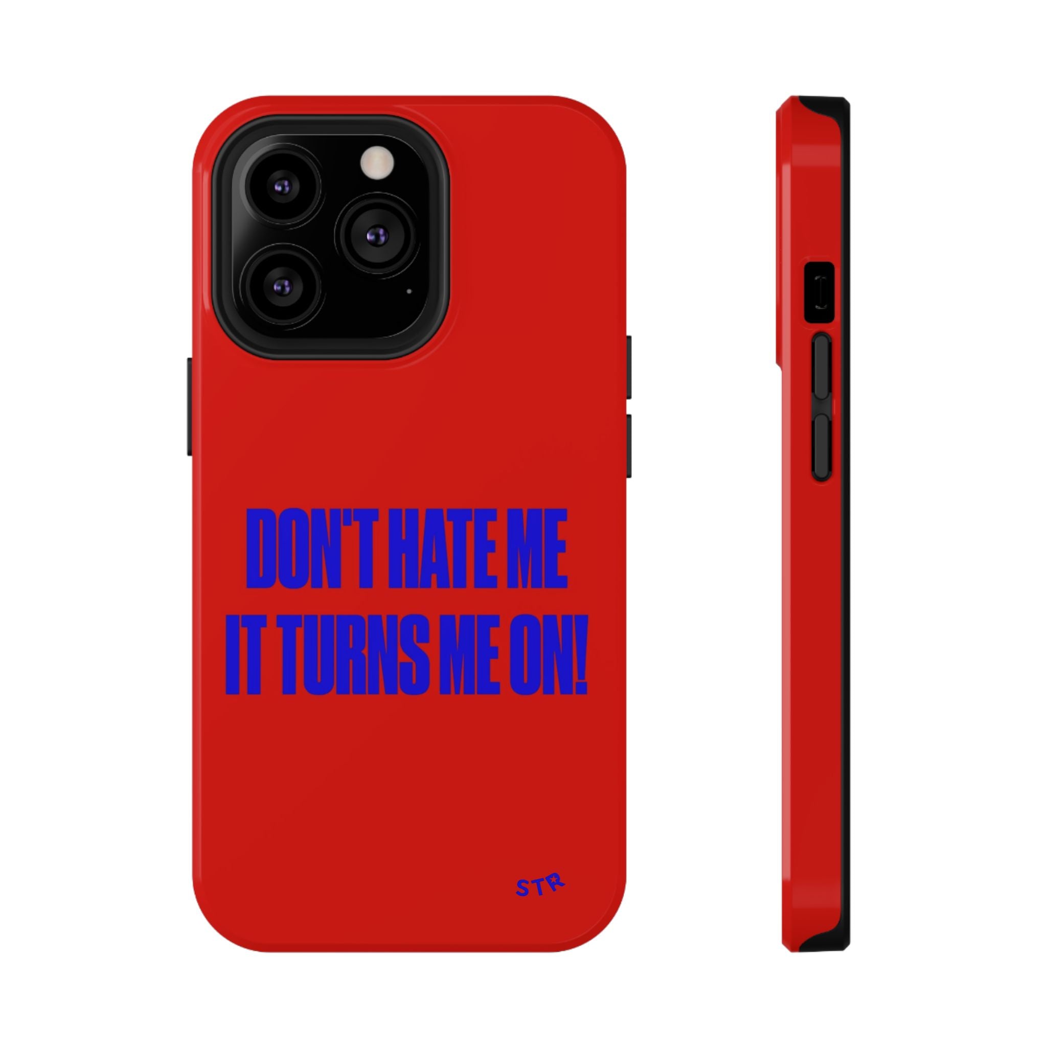 “Don't hate me” protective phone case