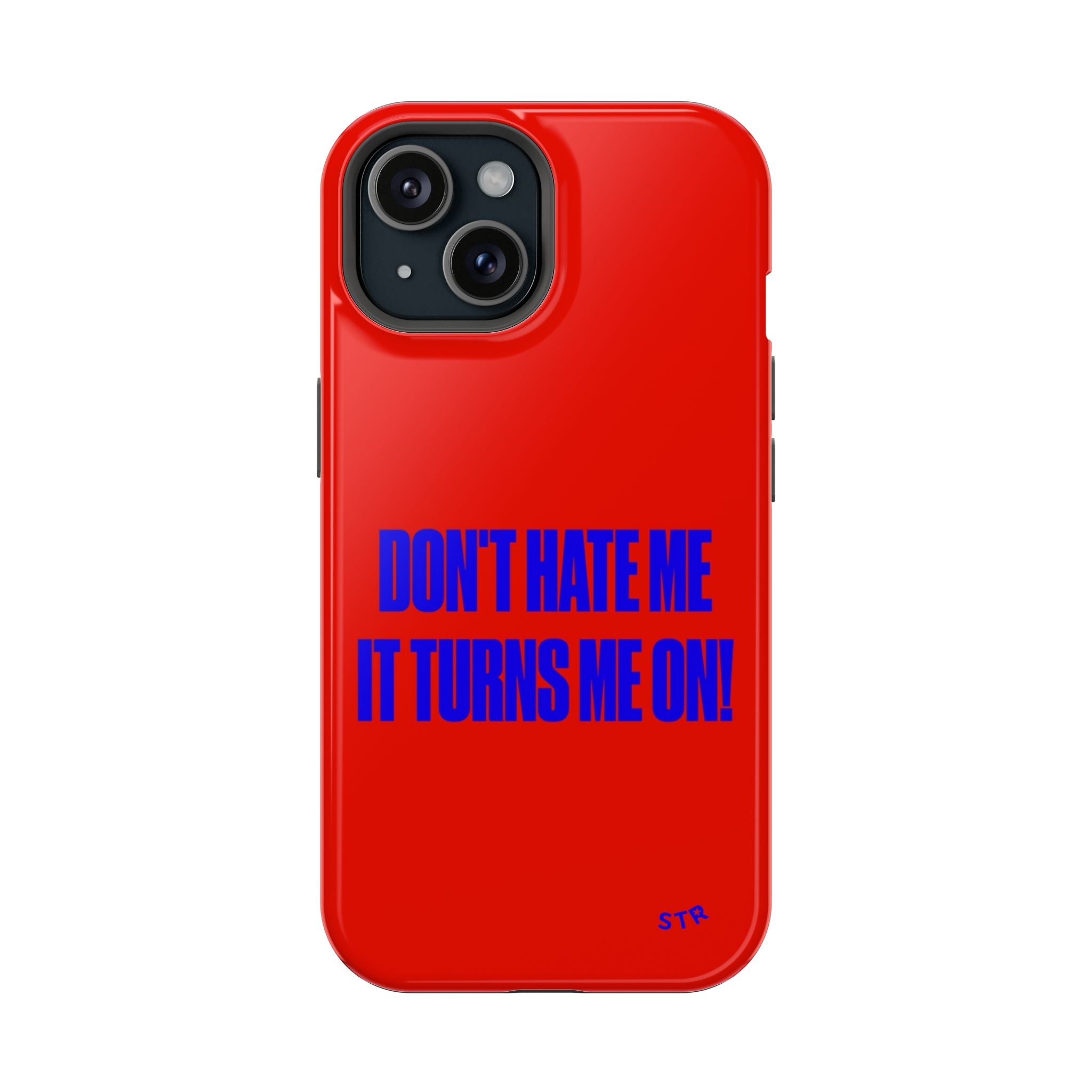 “Don't hate me” protective phone case